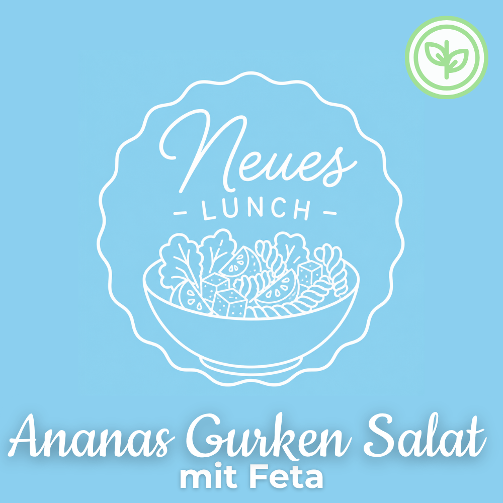Lunch 3.09: Ananas Gurken Salat mit Feta
