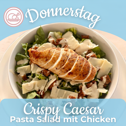 Lunch 10.09: Crispy Caesar Pasta Salat mit/ohne Chicken