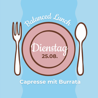 Lunch 25.08: Capresse mit Burrata